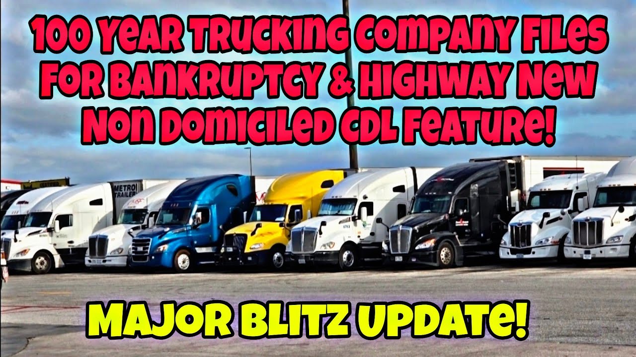 100 Year Trucking Company Files For Bankruptcy & Highway New Non Domiciled CDL Feature Raises ????