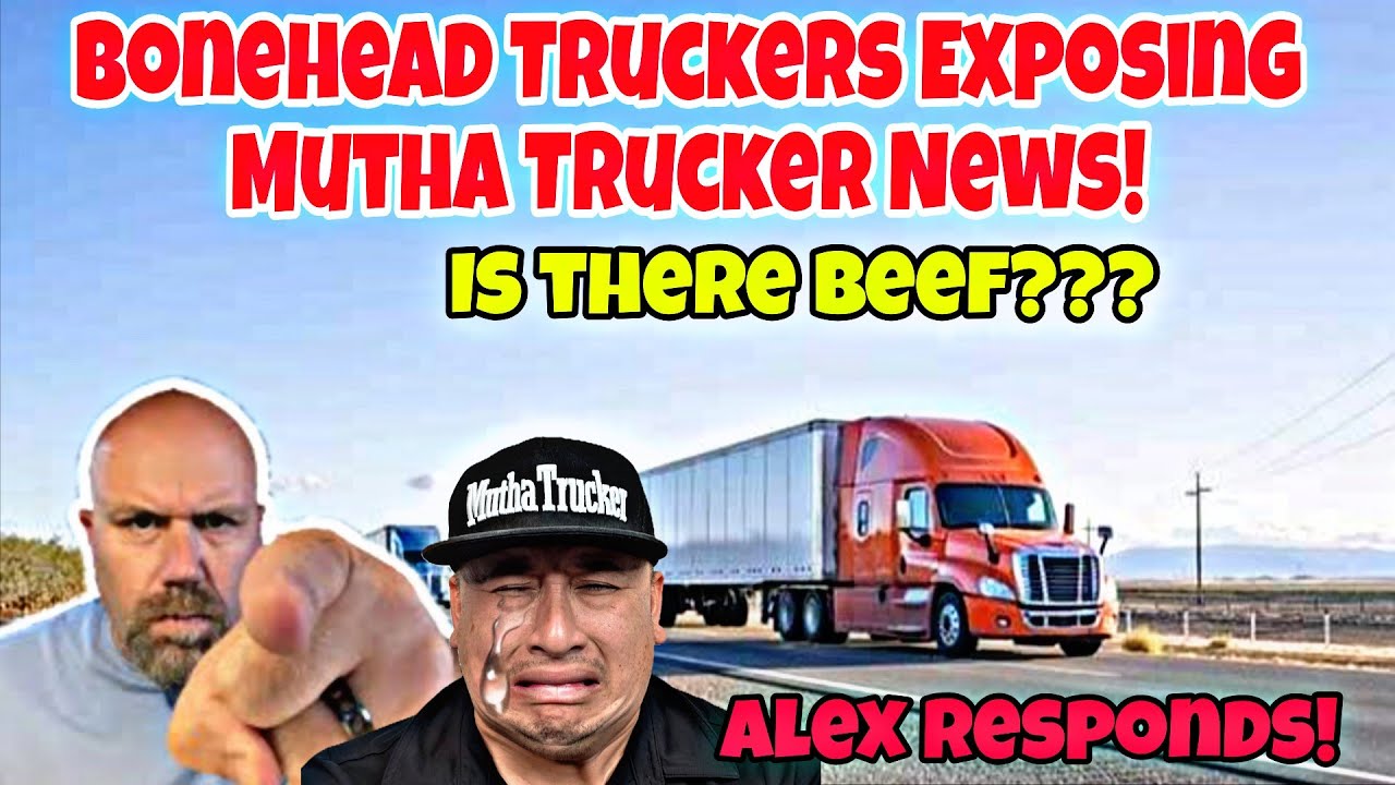 @BoneheadTruckers Exposing Mutha Trucker News! Is There Beef????