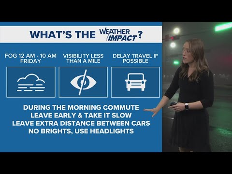 Dense fog tonight, low visibility during the morning commute