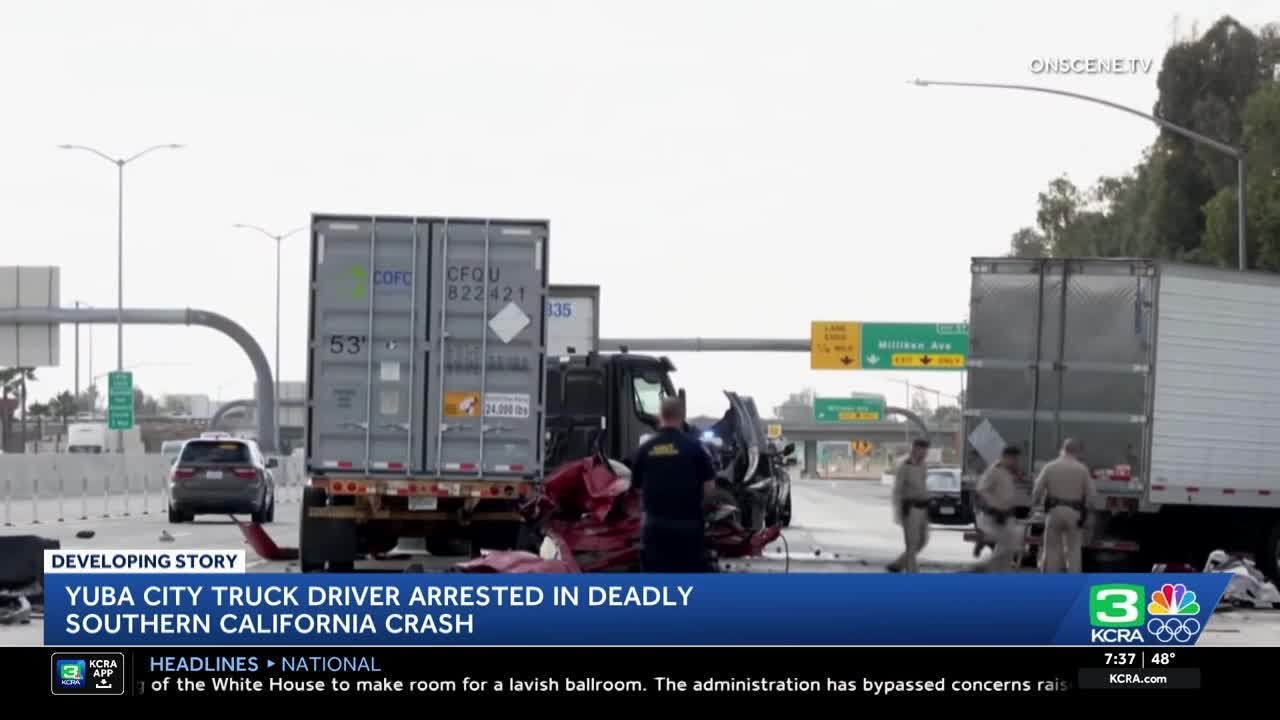 Yuba City driver arrested in deadly big rig crash in Southern California; crash draws DHS attention